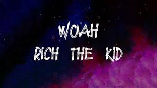 Rich The Kid - Woah (feat. Miguel & Ty Dolla $ign) (Lyrics)