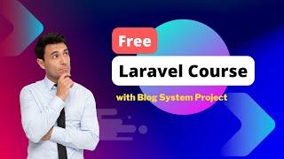 Learn Laravel with Step by Step Guide Course