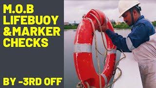 MOB LIFEBUOY AND MARKER CHECKS-3RD OFF(aniket)