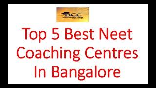 Top 5 Best NEET Coaching Centres in Bangalore. Best NEET Coaching in Karnataka. Online NEET Coaching