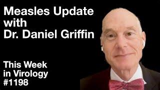 TWiV 1198: Measles and clinical update with Dr. Daniel Griffin