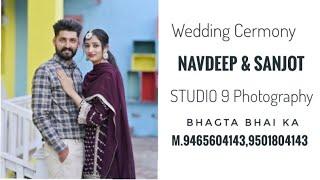 LIVE Wedding Ceremony Navdeep & Sanjot // Studio 9 Photography  Bhagta Bhai ka M.9465604143