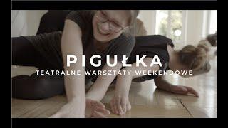 Pigułka - weekendowe warsztaty teatralne