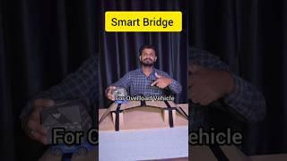 Smart Bridge For Overload Vehicle #shorts #science #trending #experiment