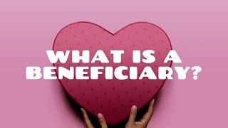 What is a Beneficiary? | The Beneficiary Principle