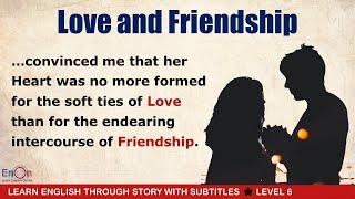 Learn English through story level 6 Love and Friendship by Jane Austen | EnOn - Learn English Online