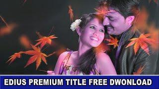 Premium edius title free dwonload 2022