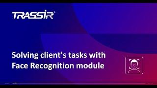 Solving client's tasks with Face Recognition module