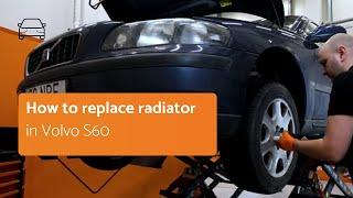 How to replace the radiator in Volvo S60 I