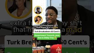 Turk Breaksdown 50 Cent’s Resentment Towards Jane Doe In Diddy Trial 