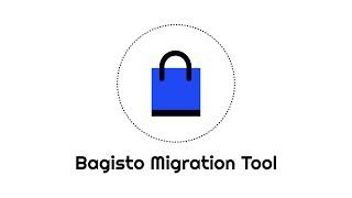 Bagisto Migration Tool