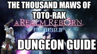 Final Fantasy XIV: A Realm Reborn - The Thousand Maws of Toto-Rak Dungeon Guide
