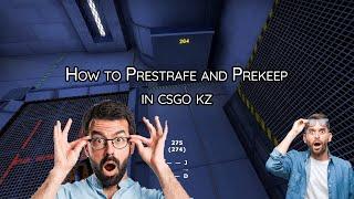 [CSGO KZ] Prestrafe & Prekeep Tutorial