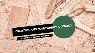 Creating a Legacy with Jeff Mack Designs | S3:E1