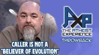 Caller Is A "Non-Believer Of Evolution" | The Atheist Experience: Throwback