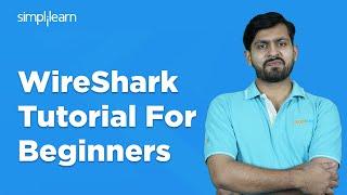 Wireshark Tutorial for Beginners | What Is Wireshark in Cyber Security? | Wireshark | Simplilearn