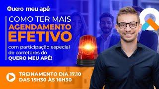 Como ter mais AGENDAMENTO EFETIVO - com participação especial com corretores do Quero Meu Apê