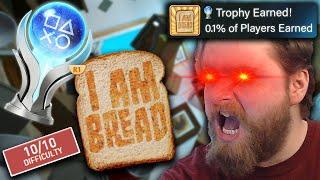 I Am Bread Was The HARDEST PLATINUM I'VE EVER ATTEMPTED!!!