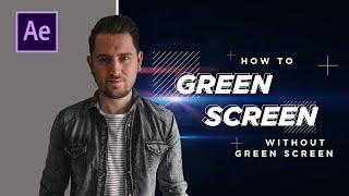 How To Do Green Screen...WITHOUT A Green Screen (After Effects)