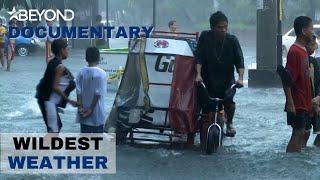 Monsoon Rain Destroying Neighbour Hoods | World's Wildest Weather | Beyond Documentary