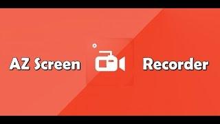 AZ Screen Recorder: Программа для записи с экрана