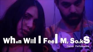 Ranim Malat Dance present "When... Will I feel my Socks"