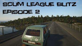 WorldUK Plays, SCUM League Blitzkrieg Episode 2!