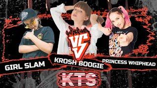 KROSH BOOGIE vs PRINCESS WHIPHEAD vs GIRL SLAM | MAIN EVENT | KILL THE STAGE 2021