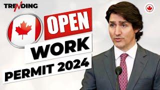 Canada Open Work Permit New Rules & Eligibility for 2024 - No LMIA | Canada Immigration News