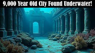 9000 Year Old Underwater City Discovered – Older Than Atlantis