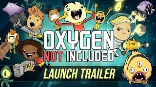 Oxygen Not Included [Official Launch Trailer]