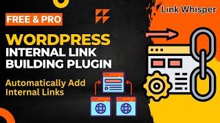 WordPress Internal Link Building Plugin | Automatically Add internal Links | Link Whisper Tutorial