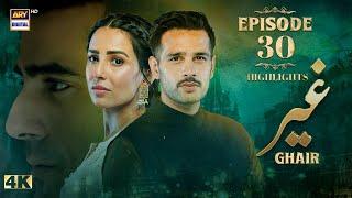 Ghair Episode 30 | Highlights | Usama Khan | Ushna Shah | ARY Digital Drama