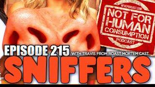 NFHC Podcast Episode 215 - Sniffers - Featuring Travis from Roast Mortem Cast!