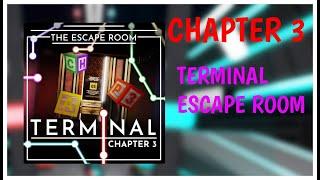 Roblox TERMINAL ESCAPE ROOM CHAPTER 3 Walkthrough