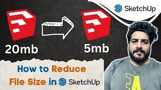 How to Reduce Sketchup File Size in 1 Minute @DeepakVerma_dp