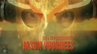 Jason Voorhees [aka DJ PSYCHONAFT] - Rise (Jason'core) (Music video)