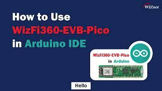 WizFi360-EVB-Pico based on RP2040 - A Beginners Guide / Arduino IDE / Raspberry Pi Pico / Wi-Fi