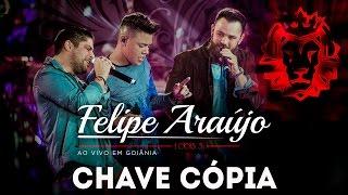 Felipe Araújo - Chave Cópia part. Jorge e Mateus | DVD 1dois3