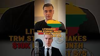 Part 5/5. Lithuanian, The Real World Student Makes 10k Each Month.