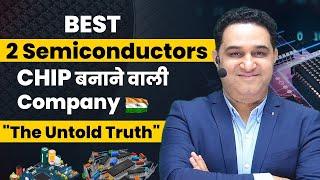 Best 2  Semiconductor Chip Company | Multibagger Shares | Detailed Analysis@realscalpervipul