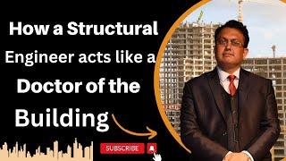 How a Structural Engineer acts like a Doctor of the Building