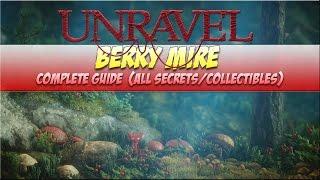 Unravel Complete Guide Berry Mire (ALL collectibles/Secrets time stamped)