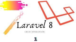 Laravel CRUD Operation | Laravel 8 | Part-1