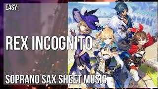 Soprano Sax Sheet Music: How to play Rex Incognito (Genshin Impact) by Yu Peng Cheng