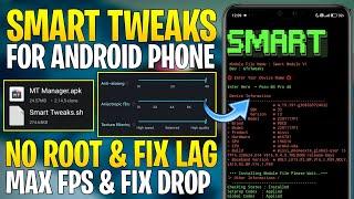 Smart Tweaks For Gaming : No Root || Get Max FPS & Fix FPS Shutters || Boost Games & Optimize Ram !!