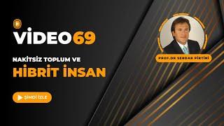 NAKİTSİZ TOPLUM VE HİBRİT İNSAN Prof. Dr. Serdar PİRTİNİ