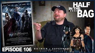 Half in the Bag v Batman v Superman - episode 106