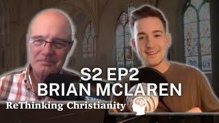 Brian McLaren: Do I Stay Christian? | ReThinking Christianity - S2E9