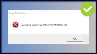 Apex Legends - Easy Anti Cheat  - Untrusted System File - Fix